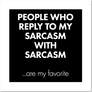 sarcasm are my favorite Posters and Art